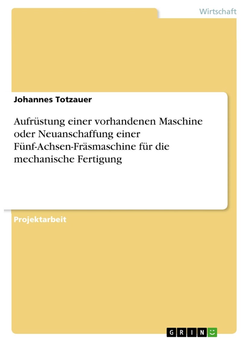 Aufrüstung einer vorhandenen Maschine oder Neuanschaffung einer Fünf-Achsen-Fräsmaschine für die mechanische Fertigung 