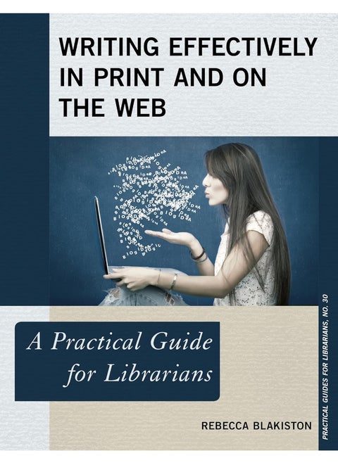 Writing Effectively in Print and on the Web: A Practical Guide for Librarians