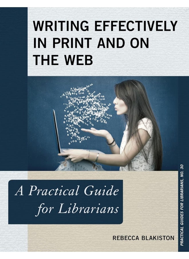 Writing Effectively in Print and on the Web: A Practical Guide for Librarians 