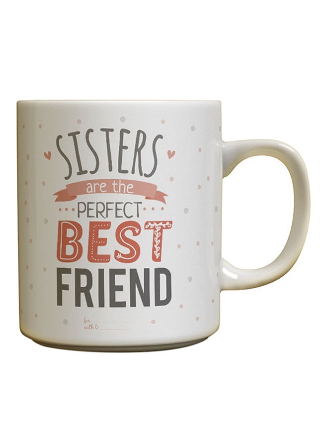 My Sisters My Best Friend Design Ceramic Mug Multicolour 12ounce