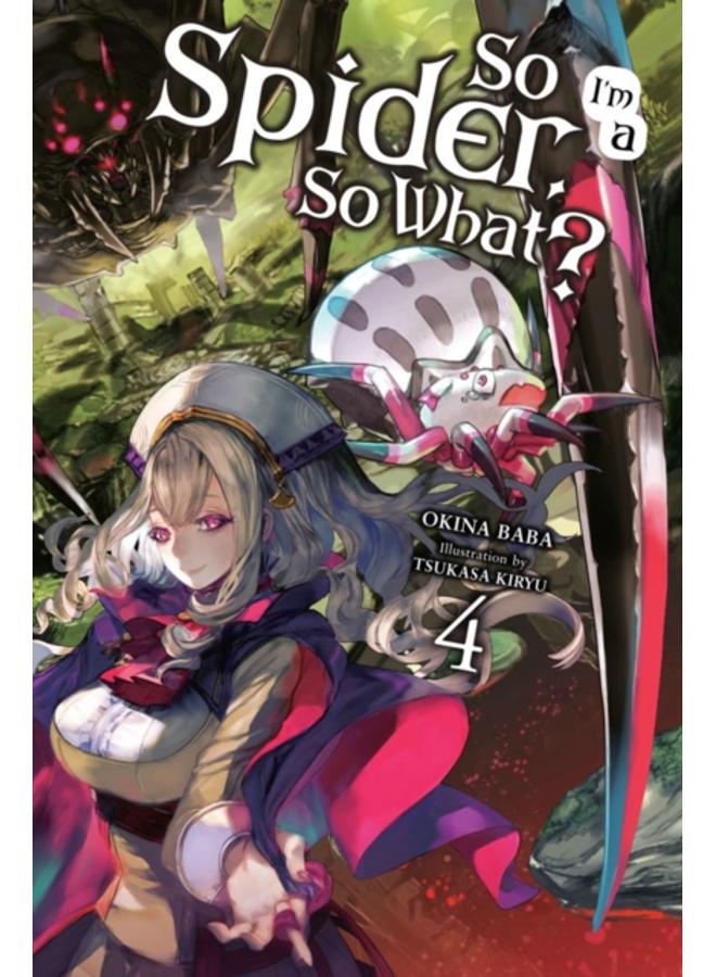 So I'm a Spider, So What?, Vol. 4 (light novel) 