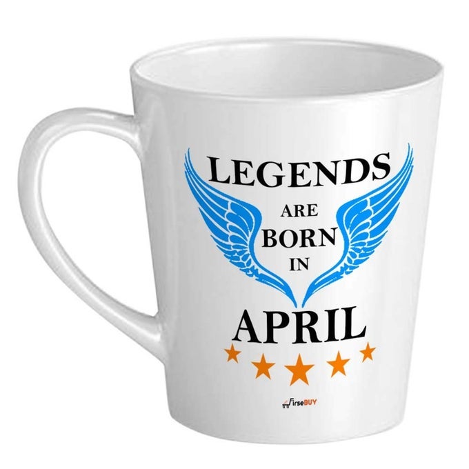 LEGENDS ARE BORN IN APRIL FUNNY MUG GIFT FOR HIM 12 OZ CERAMIC LATTE COFFEE MUG CONICAL SHAPE