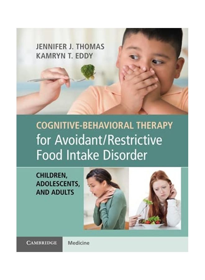 Cognitive-behavioral Therapy For Avoidant/restrictive Food Intake Disorder: Children, Adolescents, And Adults