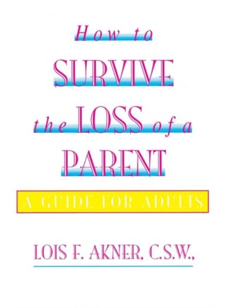 How to Survive the Loss of a Parent - pzsku/ZDFA53E9CADD0B30080BFZ/45/_/1721388054/b2167717-b9ab-4935-8036-7495f983295d