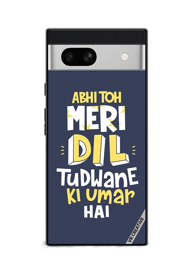 VR CREATIVE Protective Case Cover For Google Pixel 7a Dil Tudwane Ki Umar Design Multicolour - Image 1
