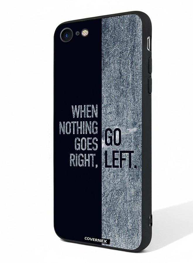 Covernex Apple iPhone SE 2020/2022 Protective Case Cover Printed Featuring When Nothing Goes Right Go Left - Image 1