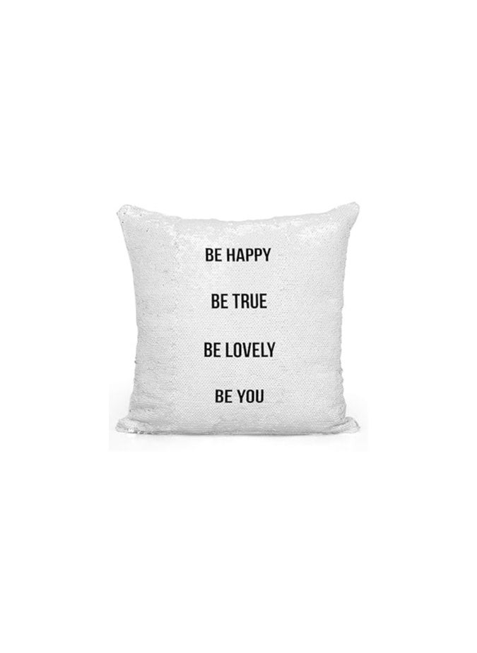 LIT Be Happy Be Lovely Be True Be You Sequin Magic Flip Throw Pillow White  - Image 1