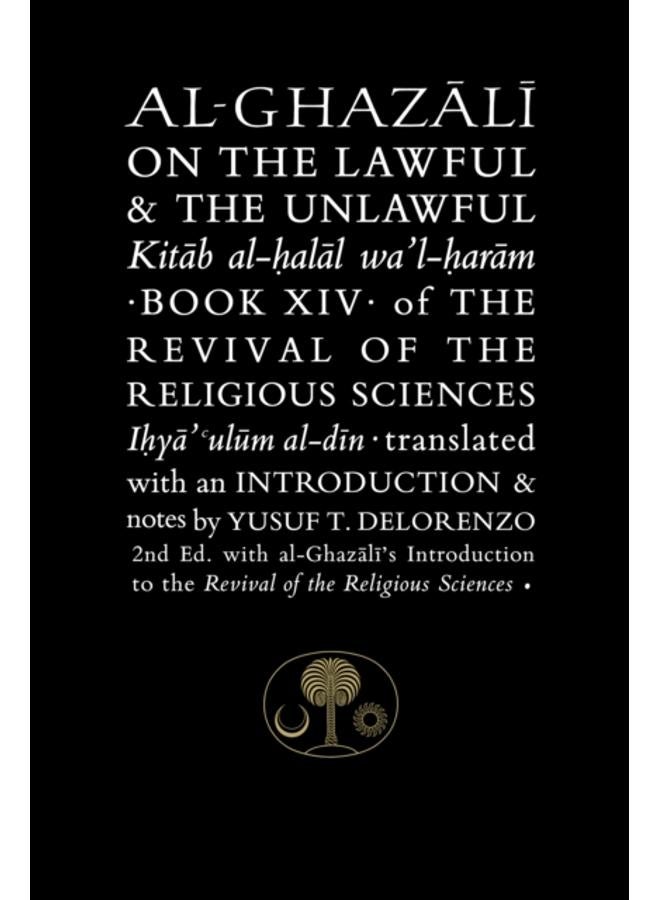 Al-Ghazali on the Lawful and the Unlawful : Book XIV of the Revival of the Religious Sciences 
