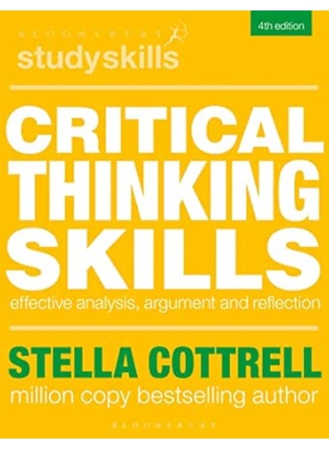 Critical Thinking Skills: Effective Analysis, Argument and Reflection