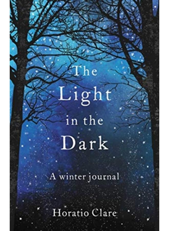 The Light in the Dark : A Winter Journal 