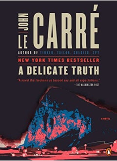 A Delicate Truth A Novel by le Carre, John Paperback 