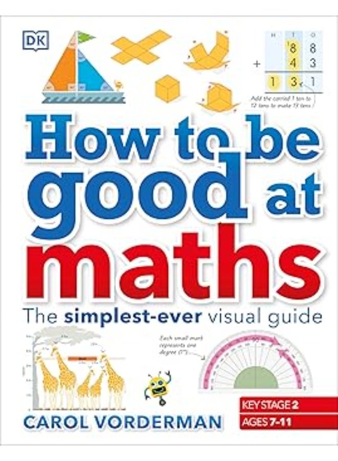 DK Children How to be Good at Maths - The Simplest-Ever Visual Guide