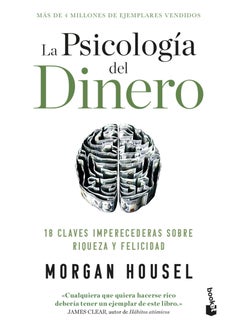 La psicología del dinero: 18 claves imperecederas sobre riqueza y felicidad / The Psychology of Money (Spanish Edition) 