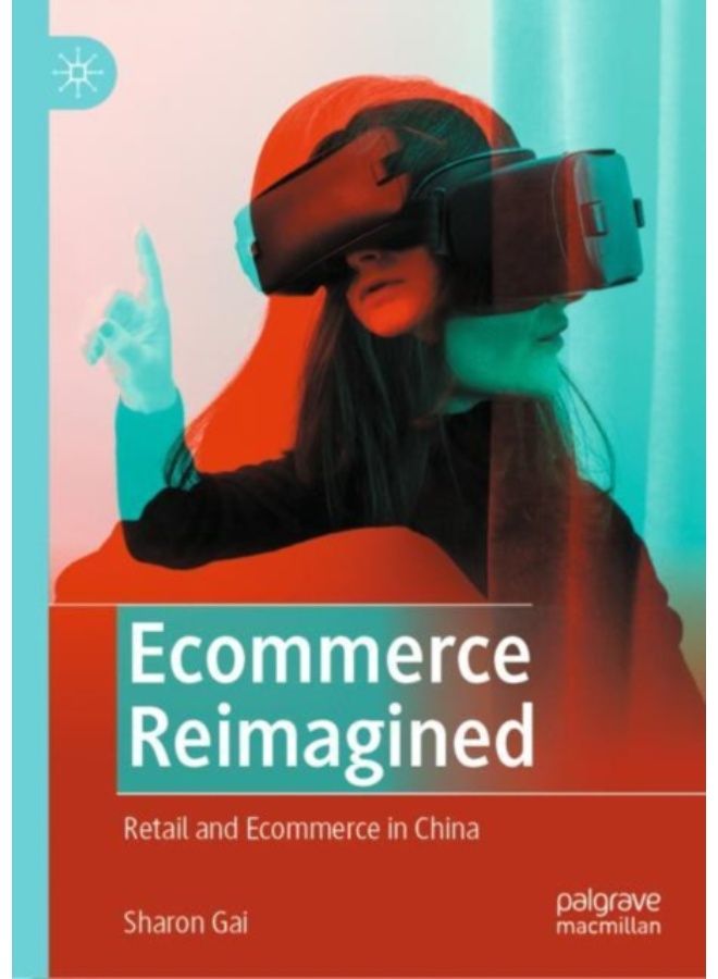 Ecommerce Reimagined : Retail And Ecommerce In China - Hardback 