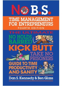 No B.S. Time Management for Entrepreneurs: The Ultimate No Holds Barred Kick Butt Take No Prisoners Guide to Time Productivity and Sanity - pzsku/ZDFBB884D110FD52B6595Z/45/_/1737955580/215f4deb-0bde-4812-8be9-419c504224c7