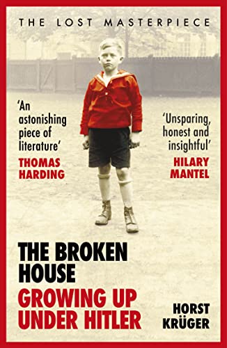 The Broken House Growing Up Under Hitler The Lost Masterpiece 