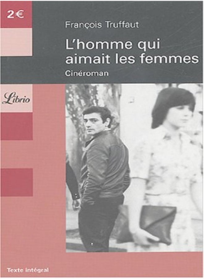 L'homme qui aimait les femmes : Cinéroman 