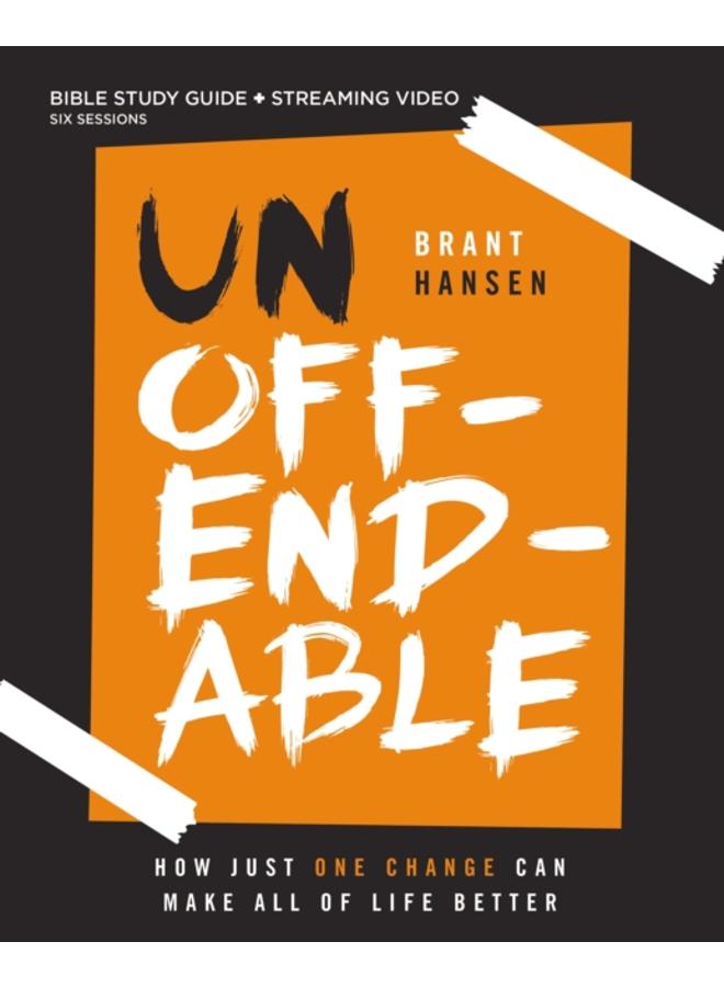 Unoffendable Bible Study Guide plus Streaming Video : How Just One Change Can Make All of Life Better