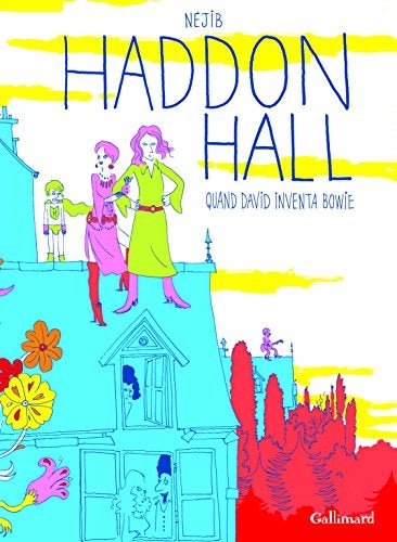 Haddon Hall Quand David Inventa Bowie