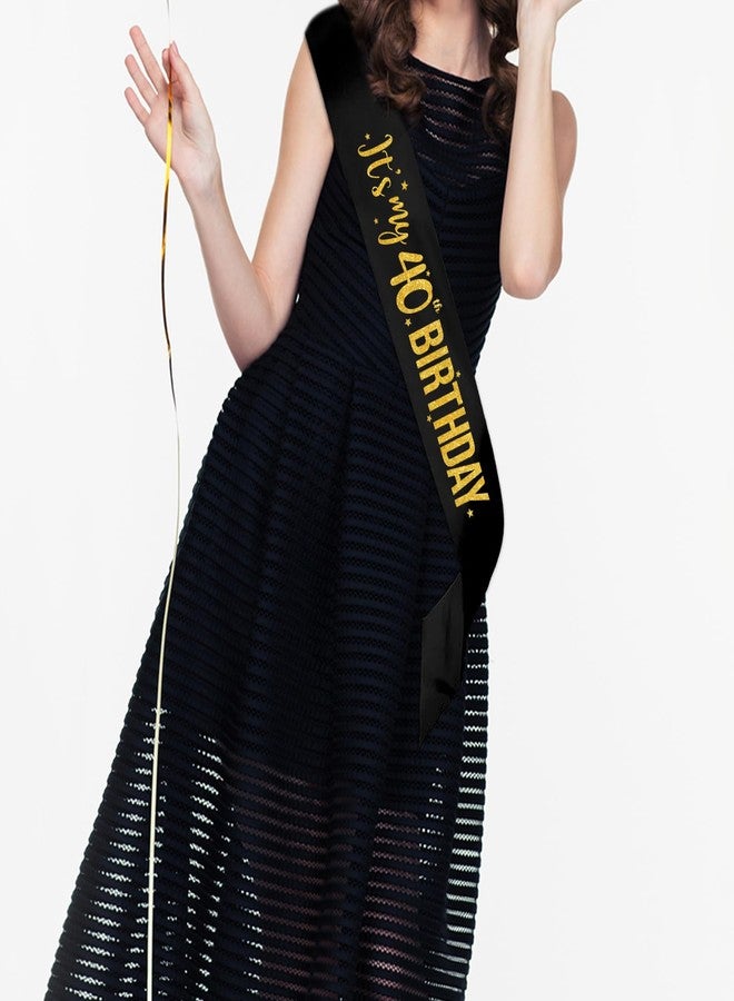 PYQWA It's My 40th Birthday Sash - 40th Birthday Gifts Girl Sash Birthday Party Favors - Happy 40th Accessories for Man and Women - Black with Gold Foil Lettering - Image 3