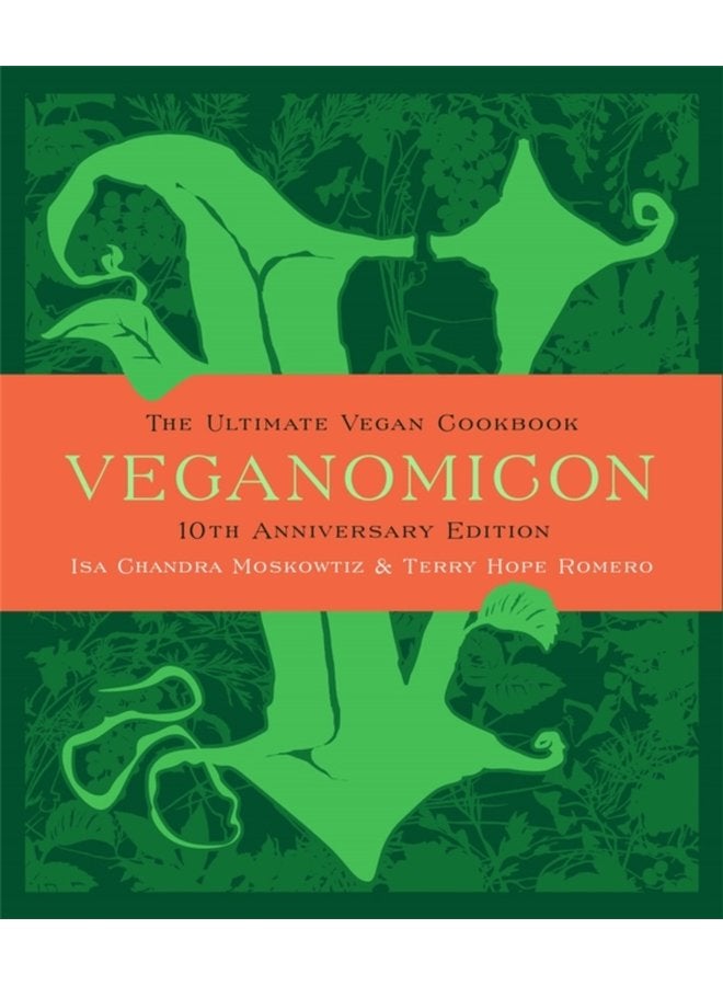 Veganomicon 10th Anniversary Edition The Ultimate Vegan Cookbook - Hardback