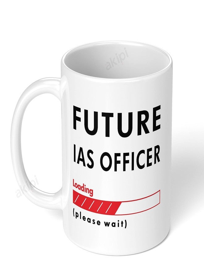 Akipi Future IAS Officer Loading Please Wait ARM021 Ceramic Coffee Mug 11oz - Image 1