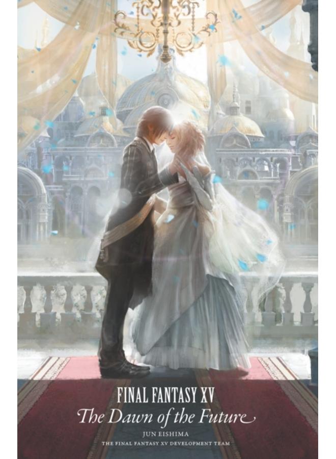 Final Fantasy Xv: The Dawn Of The Future 