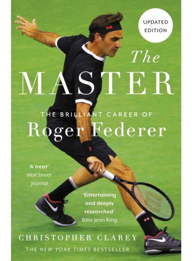 The Master : The Brilliant Career of Roger Federer 