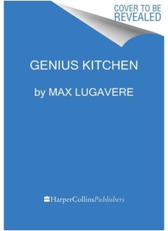 Genius Kitchen : Over 100 Easy and Delicious Recipes to Make Your Brain Sharp, Body Strong, and Taste Buds Happy