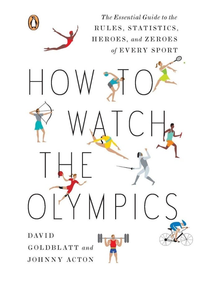 How to Watch the Olympics: The Essential Guide to the Rules, Statistics, Hero 
