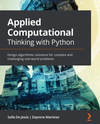 Applied Computational Thinking with Python: Design algorithmic solutions for complex and challenging real-world problems - pzsku/ZDFF83E06E2EE588E3620Z/45/1761061613/553b3f26-4b94-483b-90da-e574d358fdef