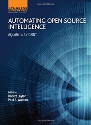 Automating Open Source Intelligence: Algorithms for OSINT - pzsku/ZDFFFAB7F31C4A1CC3CC5Z/45/_/1696236685/e76b3228-a4be-4a75-ae39-e883c2af3ca9