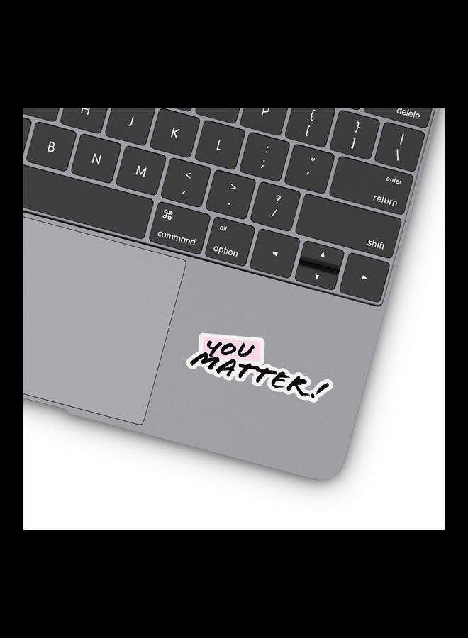 RKN You Matter Vinyl Stickers For Laptop 3inch - Image 1