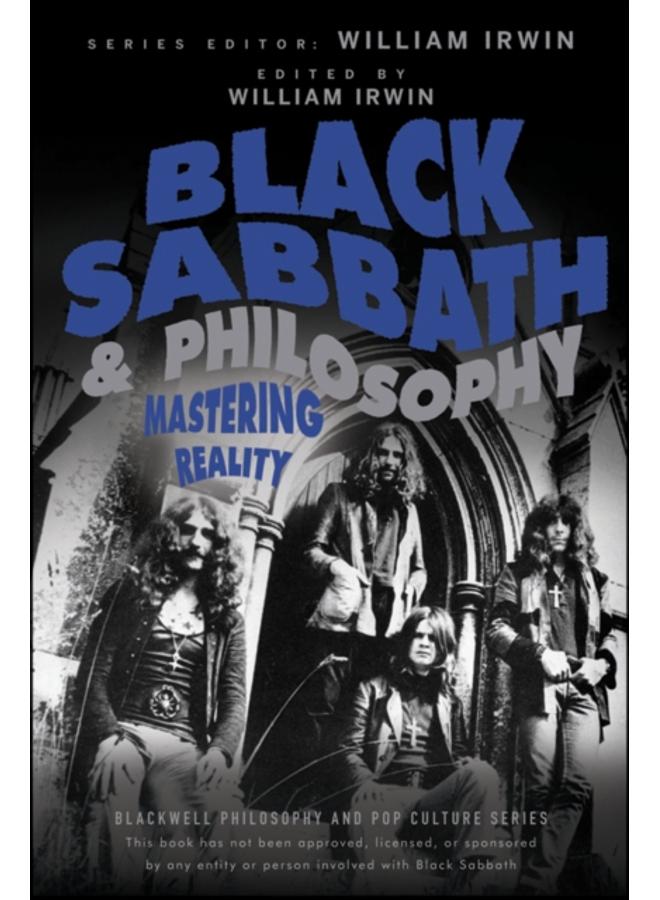 Black Sabbath and Philosophy : Mastering Reality 