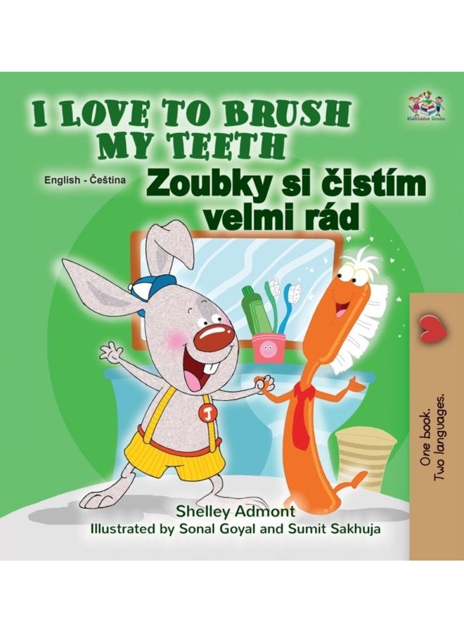 I Love to Brush My Teeth English Czech Bilingual Children s Book - Hardback