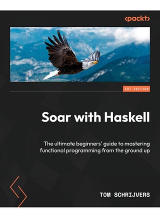 Packt Soar with Haskell: The ultimate beginners' guide to mastering functional programming from the ground up - pzsku/ZE01322540A9703966087Z/45/1748329127/9fc6cb5a-e3ee-4106-83ea-cac1865f5a24