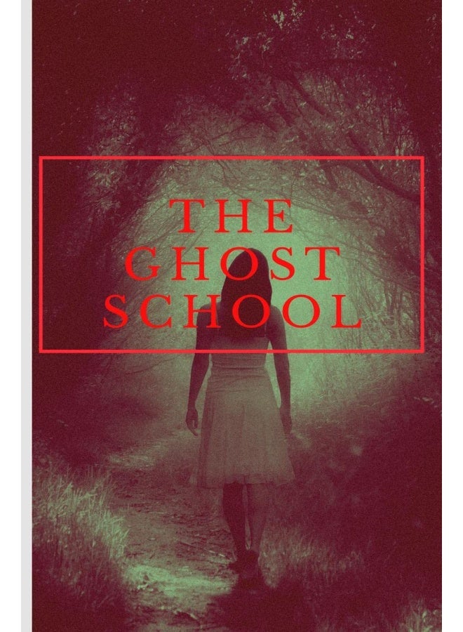 THE GHOST SCHOOL: NO ONE WILL SURVIVE