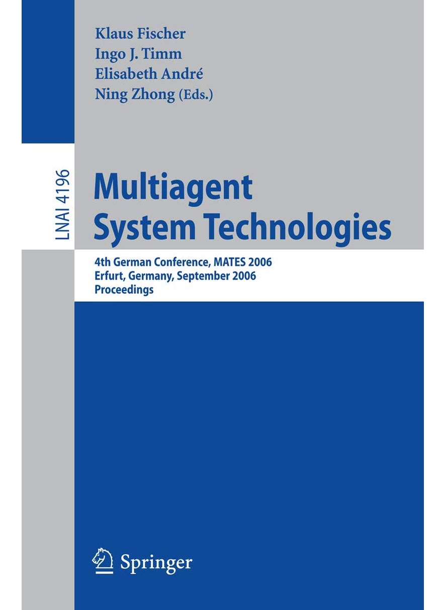 Multiagent System Technologies: 4th German Conference, MATES 2006, Erfurt, Germany, September 19-20, 2006, Proceedings 