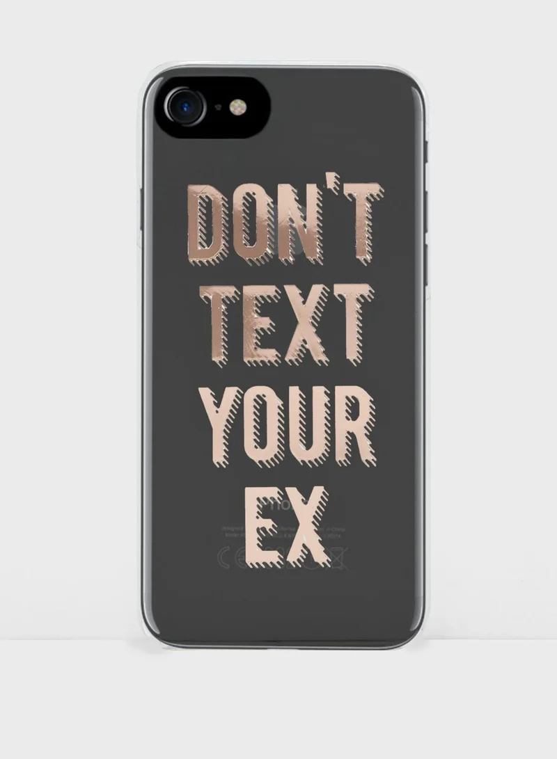 NEW LOOK Dont Text Your Ex Phone Case