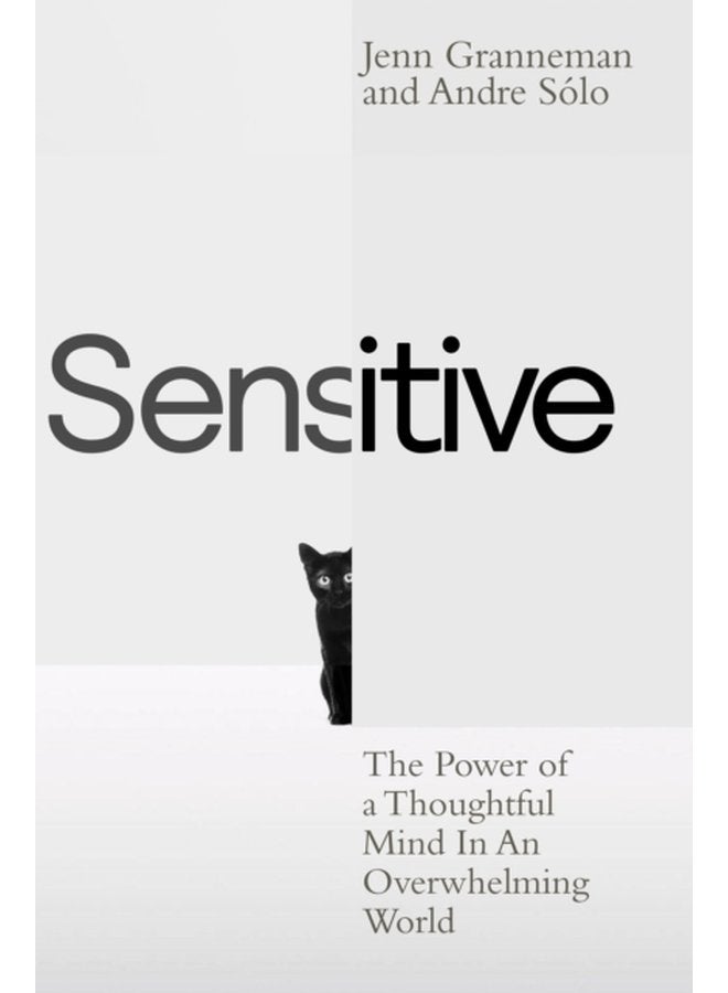 Sensitive The Power of a Thoughtful Mind in an Overwhelming World - Hardback