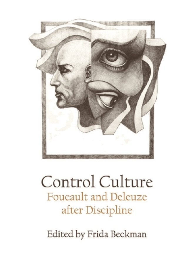 Control Culture Foucault and Deleuze After Discipline - Paperback