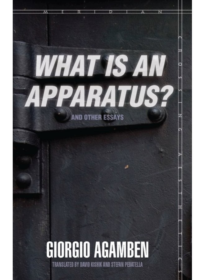 What Is an Apparatus and Other Essays - Paperback