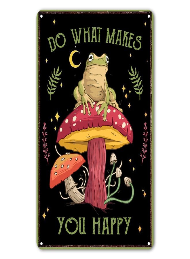 CrazySign Funny Frog Mushroom Room Wall Decor Do What Makes You Happy Tin Sign for Home Kitchen Office Bathroom 12 x 8 Inch (3029) (Black) - Image 1