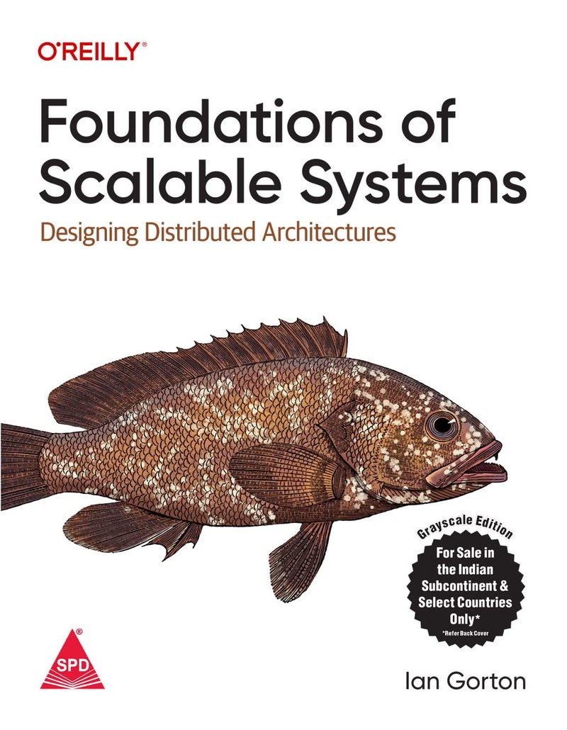 Foundations of Scalable Systems: Designing Distributed Architectures (Greyscale Indian Edition) - Image 1