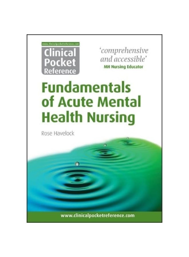Clinical Pocket Reference Fundamentals of Acute Mental Health Nursing