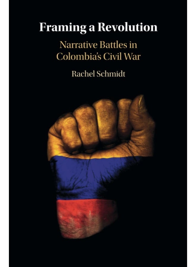 Framing a Revolution: Narrative Battles in Colombia's Civil War  - Image 1