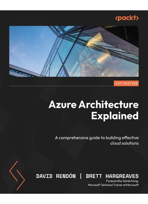 Azure Architecture Explained: A comprehensive guide to building effective cloud solutions