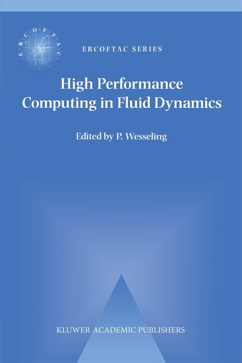 High Performance Computing in Fluid Dynamics Paperback - 20 September 2011