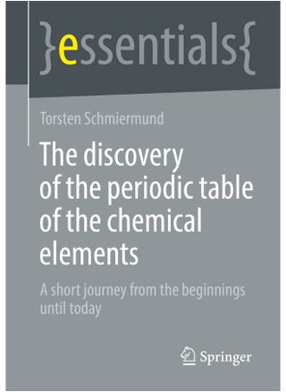 The discovery of the periodic table of the chemical elements: A short journey from the beginnings until today - pzsku/ZE04088A87D2F09154A5EZ/45/_/1731331148/c514291f-b30f-4034-ab2f-9f0fa25808a1