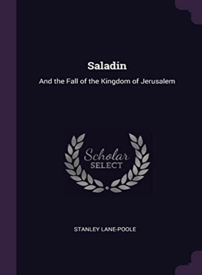 Saladin And The Fall Of The Kingdom Of Jerusalem by Lane-Poole, Stanley Paperback 
